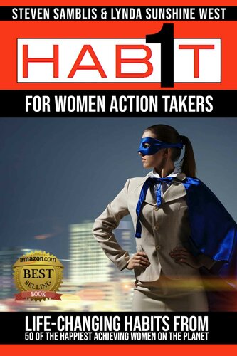 1 Habit For Women Action Takers Life Changing Habits From The Happiest Achieving Women On The Planet 2nd Edition Steven Samblis