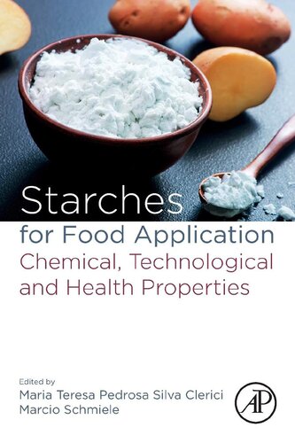 Starches For Food Application Chemical Technological And Health Properties Maria Teresa Pedrosa Silva Clerici