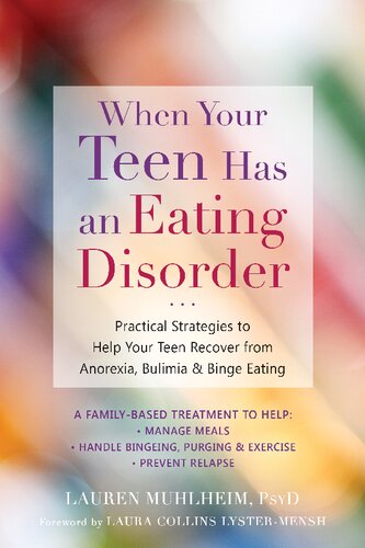 When Your Teen Has An Eating Disorder Practical Strategies To Help Your Teen Recover From Anorexia Bulimia Binge Eating Lauren Muhlheim
