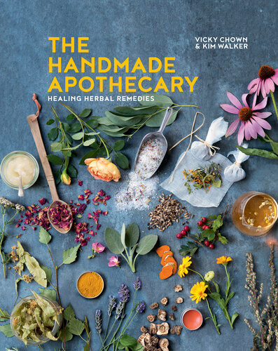 The Handmade Apothecary Healing Herbal Recipes Kim Walker Vicky Chown