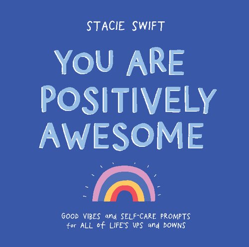 You Are Positively Awesome Good Vibes And Selfcare Prompts For All Of Lifes Ups And Downs Stacie Swift