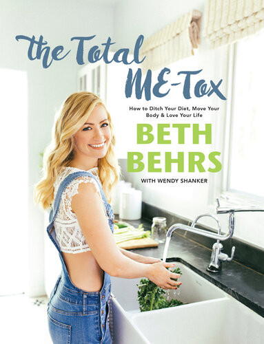 The Total Metox How To Ditch Your Diet Move Your Body Love Your Life 1st Beth Behrs