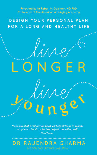 Live Longer Live Younger Design Your Personal Plan For A Long And Healthy Life Sharma Rajendra