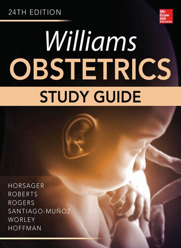 Williams Obstetrics Study Guide 24th Edition Robyn Horsager Professor Of Obstetrics Gynecology Scott Roberts Vanessa L Rogers