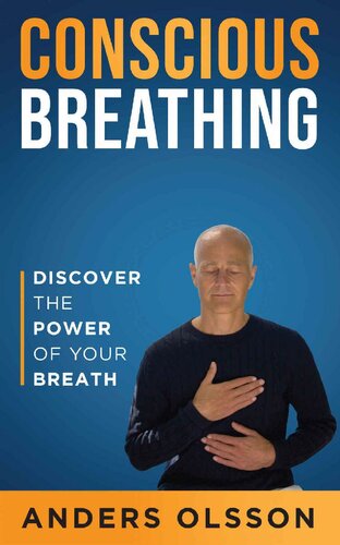 Conscious Breathing Discover The Power Of Your Breath 3rd Edition Anders Olsson