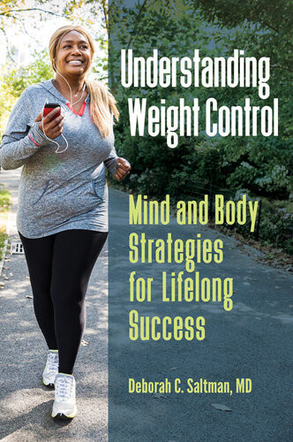 Understanding Weight Control Mind And Body Strategies For Lifelong Success Deborah C Saltman