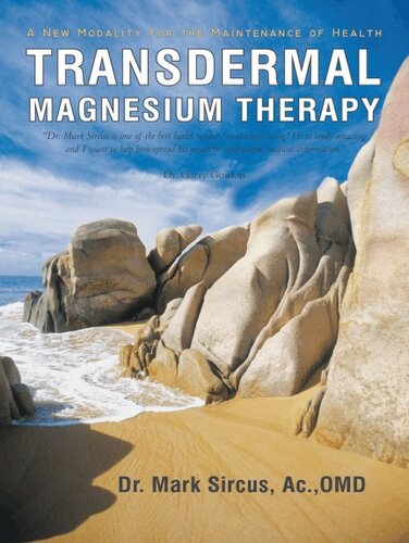 Transdermal Magnesium Therapy A New Modality For The Maintenance Of Health 2nd Edition Dr Mark Sircus