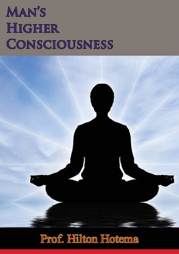 Mans Higher Consciousness Prof Hilton Hotema