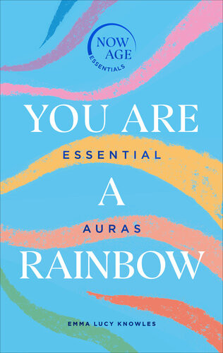 You Are A Rainbow Essential Auras Emma Lucy Knowles