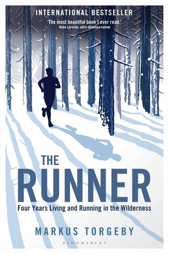 The Runner Four Years Living And Running In The Wilderness Markus Torgeby