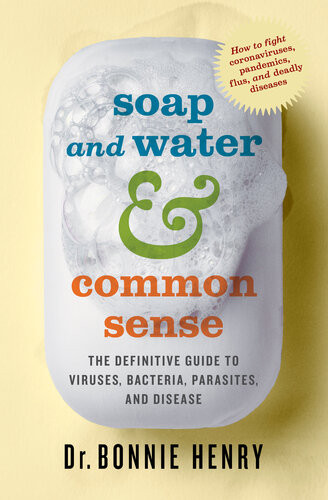 Soap And Water And Common Sense Bonnie Henry