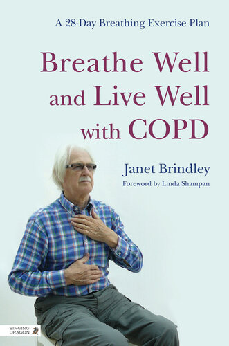 Breathe Well And Live Well With Copd A 28day Breathing Exercise Plan Janet Brindley