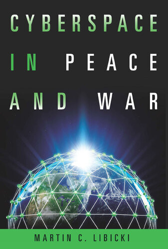 Cyberspace In Peace And War Libicki Martin C