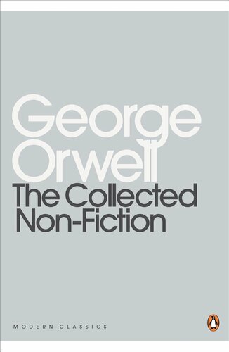 The Collected Nonfiction George Orwell Peter Davison Editor