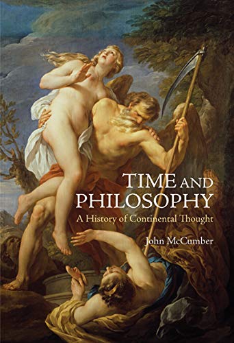 Time And Philosophy A History Of Continental Thought 1st Edition John Mccumber
