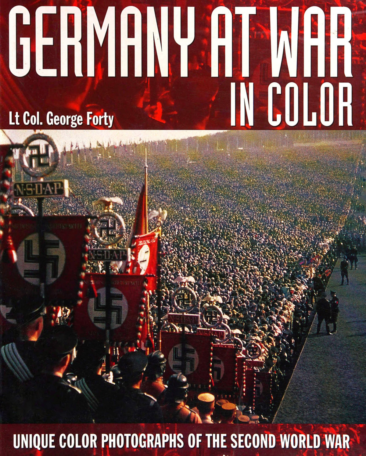 Germany At War In Color 1st Edition George Forty