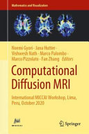 Computational Diffusion Mri International Miccai Workshop Lima Peru October 2020 Mathematics And Visualization 1st Ed 2021 Noemi Gyori Jana Hutter Vishwesh Nath Marco Palombo Marco Pizzolato Fan Zhang