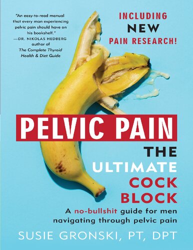 Pelvic Pain The Ultimate Cock Block A Nobullshit Guide For Men Navigating Through Pelvic Pain Updated Edition 2nd Updated Ed Gronski