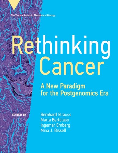 Rethinking Cancer A New Paradigm For The Postgenomics Era Bernhard Strauss