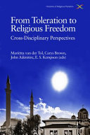 From Toleration To Religious Freedom Crossdisciplinary Perspectives Histories Of Religious Pluralism Vol 1 New Maritta Van Der Tol