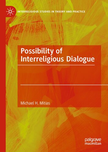 Possibility Of Interreligious Dialogue 1st Edition Michael H Mitias