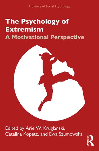 The Psychology Of Extremism A Motivational Perspective 1st Edition Arie Kruglanski Editor