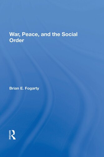 War Peace And The Social Order 1st Edition Brian E Fogarty