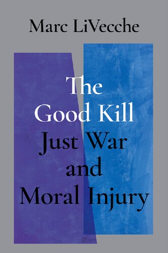 The Good Kill Just War And Moral Injury Livecche Marc