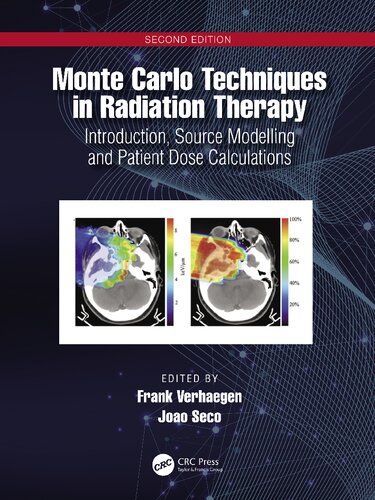 Monte Carlo Techniques In Radiation Therapy Introduction Source Modelling And Patient Dose Calculations 2nd Edition Frank Verhaegen Editor