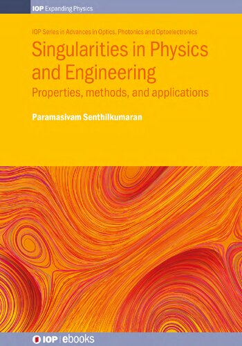 Singularities In Physics And Engineering Properties Methods And Applications Paramasivam Senthilkumaran
