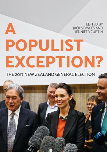 A Populist Exception The 2017 New Zealand General Election Jack Vowles Jennifer Curtin Fiona Barker Lara Greaves Kate Mcmillan Matthew Gibbons Janine Hayward
