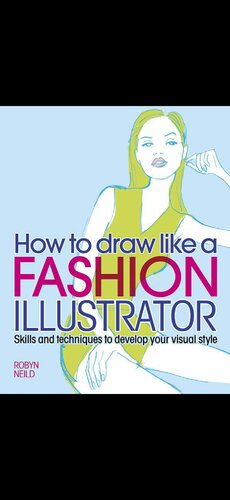 How To Draw Like A Fashion Illustrator Robyn Neild