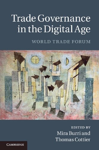 Trade Governance In The Digital Age World Trade Forum 1st Edition Mira Burri