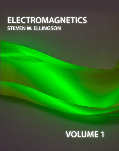 Electromagnetics 1st Edition Steven W Ellingson