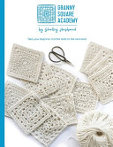 Granny Square Academy Take Your Beginner Crochet Skills To The Next Level Husband
