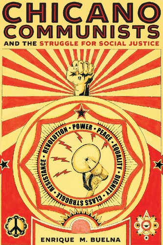 Chicano Communists And The Struggle For Social Justice Enrique M Buelna