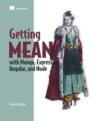 Getting Mean With Mongo Express Angular And Node 1st Edition Simon Holmes
