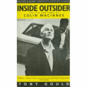 Inside Outsider The Life And Times Of Colin Macinnes Twentieth Century Classics Gould