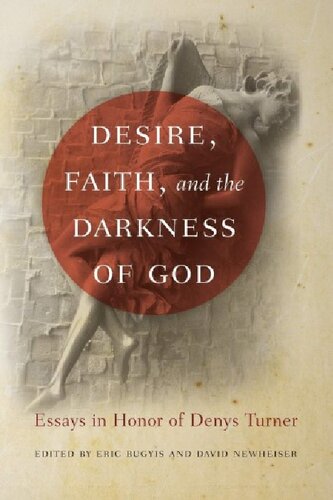 Desire Faith And The Darkness Of God Eric Bugyis David Newheiser