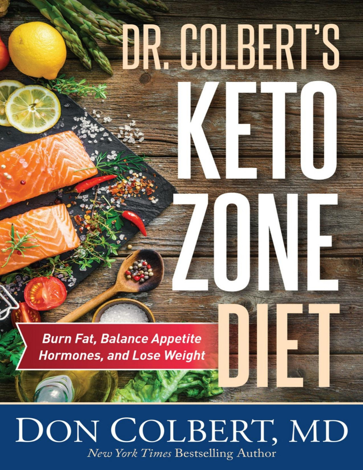 Dr Colberts Keto Zone Diet Burn Fat Balance Appetite Hormones And Lose Weight Don Colbert