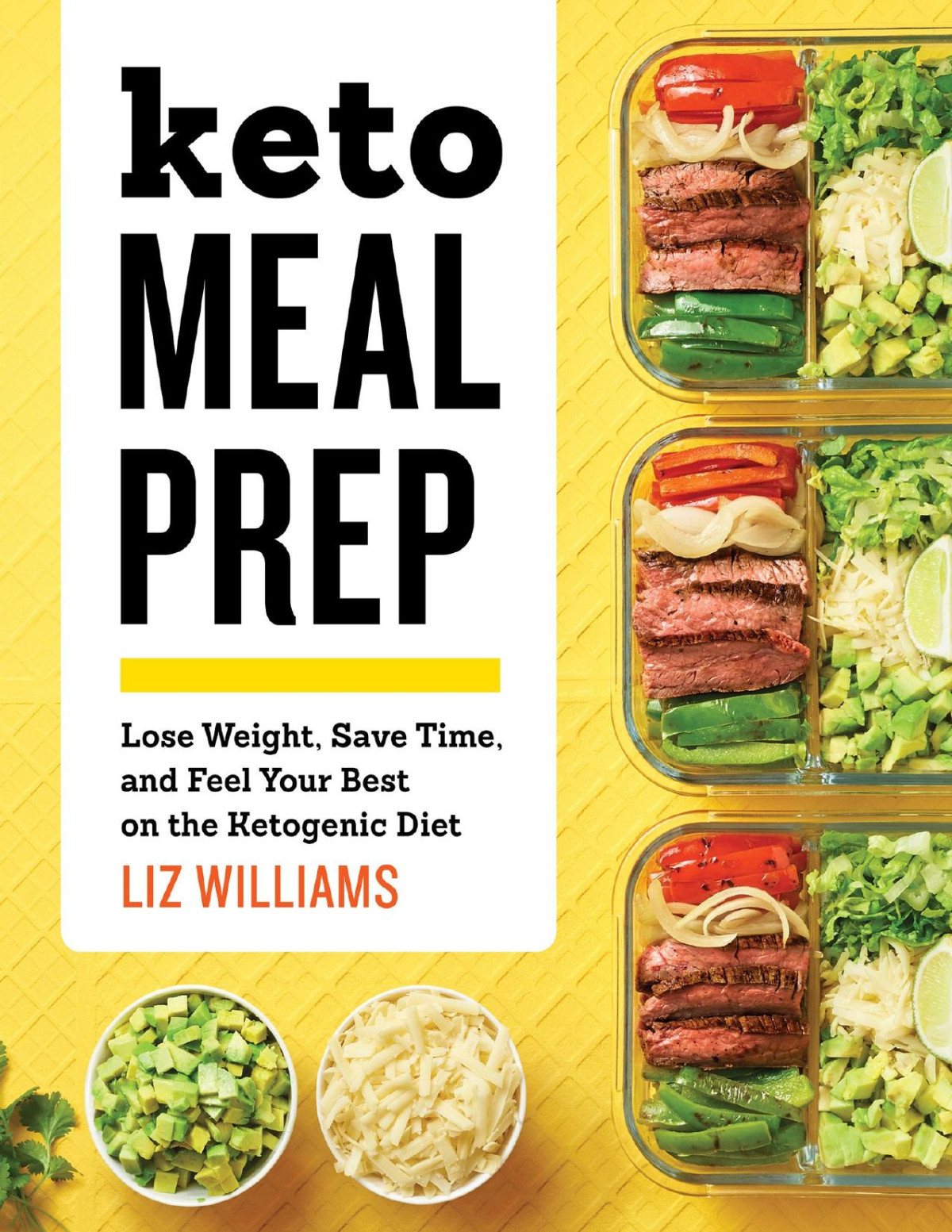 Keto Meal Prep Lose Weight Save Time And Feel Your Best On The Ketogenic Diet Williams