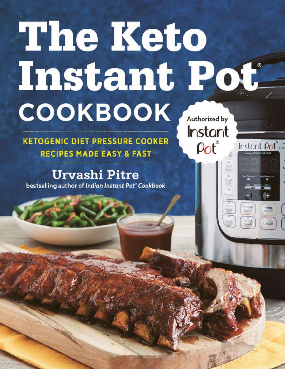 The Keto Instant Pot Cookbook Ketogenic Diet Pressure Cooker Recipes Made Easy And Fast Urvashi Pitre