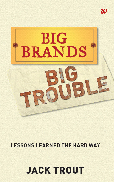 Big Brands Big Trouble Jack Trout