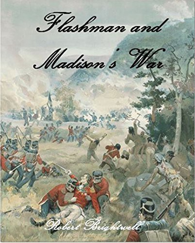 Flashman And Madisons War Robert Brightwell