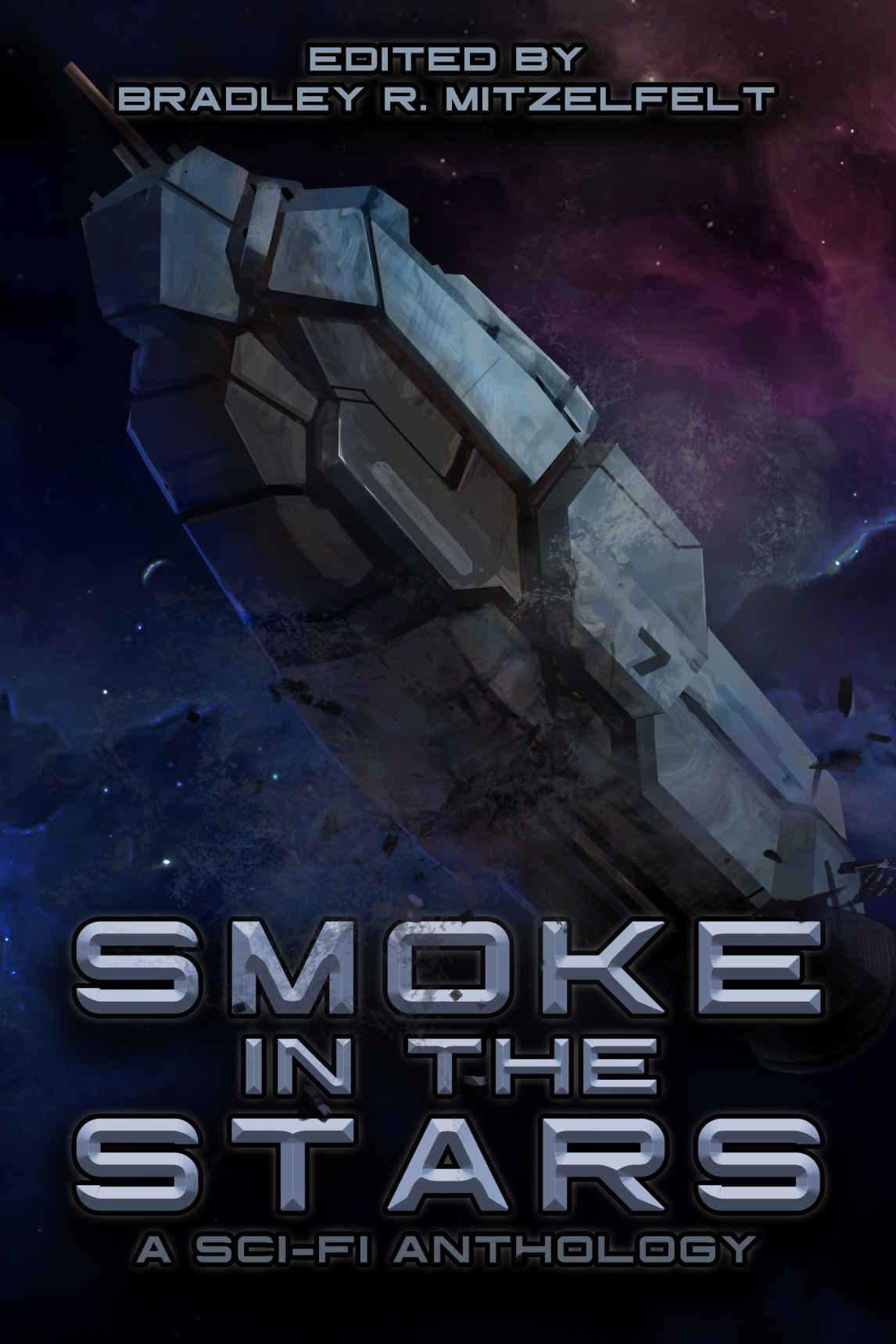 Smoke In The Stars A Scifi Anthology Bradley Mitzelfelt Michael Hanson Juleigh Howardhobson Thomas Canfield Grace Lawler Bev Vincent John Grey G Huggins Anastasia Jill