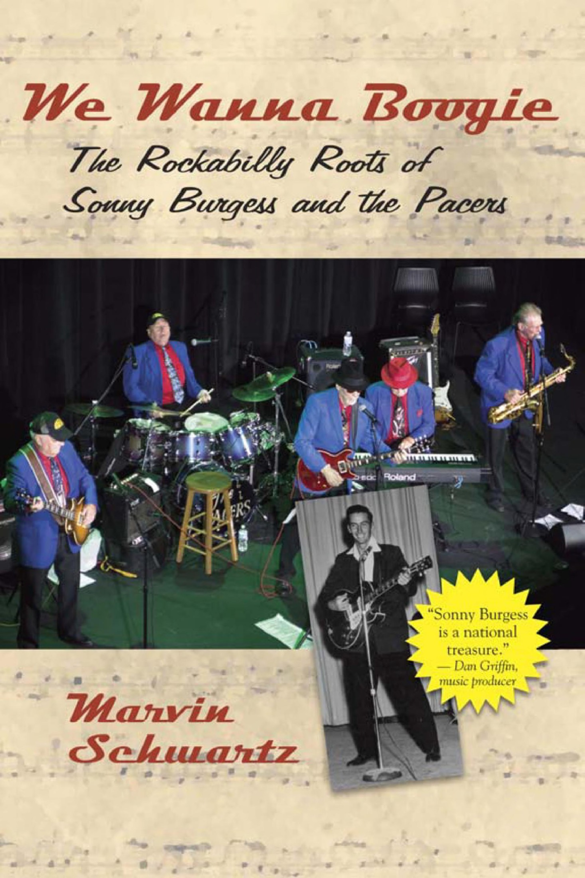 We Wanna Boogie The Rockabilly Roots Of Sonny Burgess And The Pacers Marvin Schwartz