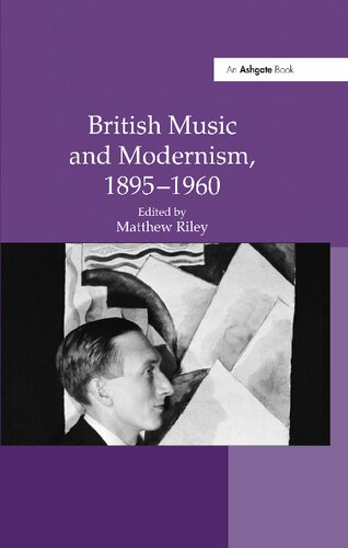 British Music And Modernism 18951960 Matthew Riley Editor