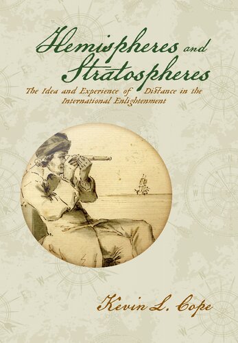 Hemispheres And Stratospheres The Idea And Experience Of Distance In The International Enlightenment Kevin L Cope