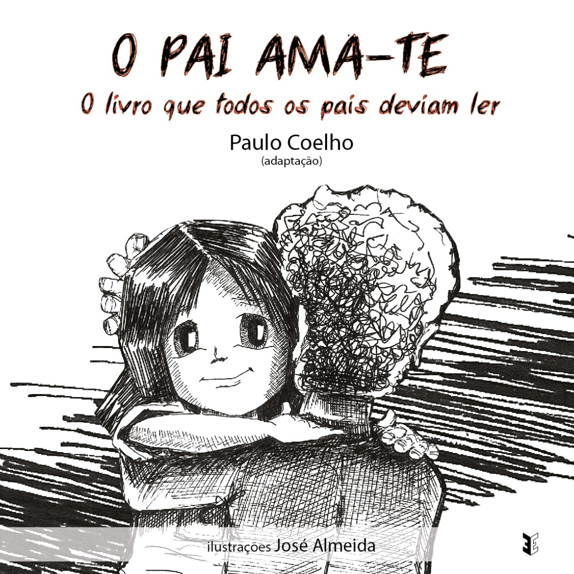 O Pai Amate O Livro Que Todos Os Pais Deviam Ler Paulo Jos Coelho Jos Almeida