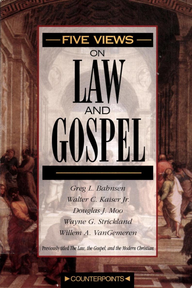 Five Views On Law And Gospel Counterpoints Bible And Theology Wayne G Strickland